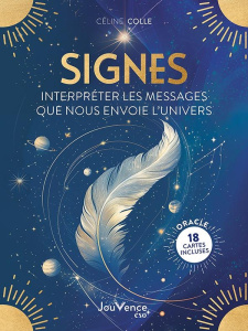 Signes. Interpréter les messages que nous envoie l'Univers. Avec 18 cartes oracle - Colle Céline