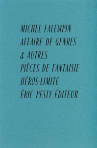 Affaire de genres. Et autre pièces de fantaisie - Falempin Michel
