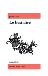 Le Bestiaire - Giono Jean ; Godard Henri