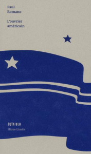 L'ouvrier américain - Romano Paul ; Guillaume Philippe ; Chollet Antoine