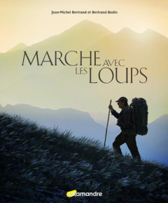 Marche avec les loups - Bertrand Jean-Michel ; Bodin Bertrand ; Perrot Jul