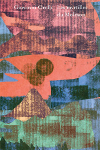 Les myrtilles du Moléson - Orelli Giovanni ; Weber Renato