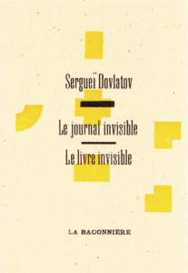 Le Livre invisible ; Le Journal invisible - Dovlatov Sergueï ; Zeytounian-Beloüs Christine