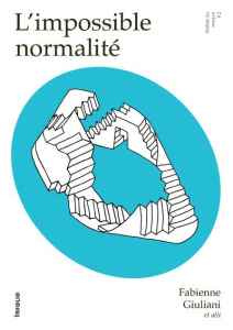 L'impossible normalité - Giuliani Fabienne ; Gisel Pierre ; Papaux Alain ;