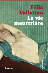 La vie meurtrière - Vallotton Félix ; Desbiolles Maryline