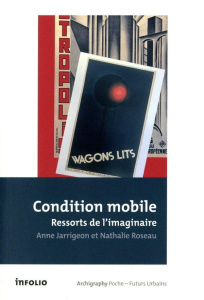 Condition mobile. Ressorts de l'imaginaire - Jarrigeon Anne ; Roseau Nathalie ; Vadelorge Loïc