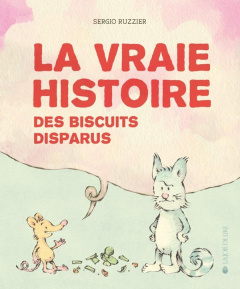 La vraie histoire des biscuits disparus - Ruzzier Sergio