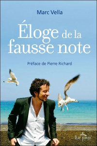 Eloge de la fausse note - Vella Marc ; Richard Pierre