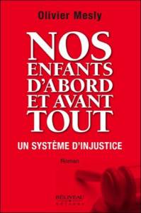 Nos enfants d'abord et avant tout. Un système d'injustice - Mesly Olivier