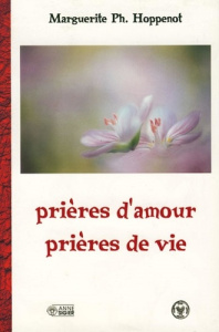 Prieres d'amour prieres de vie - Hoppenot M