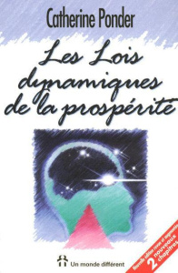 Les Lois dynamiques de la prospérité. Edition revue et augmentée - Ponder Catherine