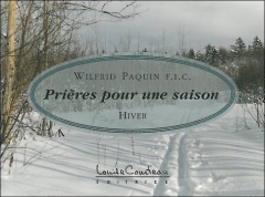 PRIERES POUR UNE SAISON HIVER - Paquin Wilfrid