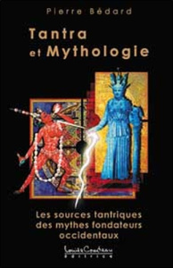 Tantra et mythologie - Bedard Pierre