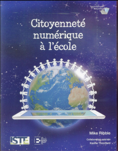 Citoyenneté numérique à l'école - Ribble Mike ; Thonnard Karine ; Piette William