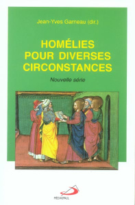 Homélies pour diverses circonstances. Nouvelle série - Garneau Jean-Yves