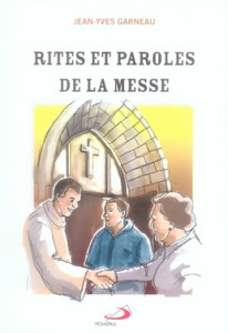 Rites et paroles de la messe - Garneau Jean-Yves