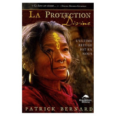 La protection divine. L'ultime refuge est en nous - Bernard Patrick