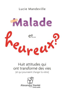 MALADE MAIS HEUREUX - LUCIE MANDEVILLE