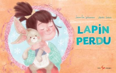 Lapin perdu, lapin trouvé - LeGuerrier Janou-Eve ; Dubois Amélie