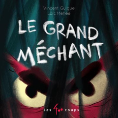 Le grand méchant - Guigue Vincent ; Méhée Loïc