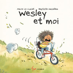 Wesley et moi - Le Cuziat Marie ; Amsallem Baptiste