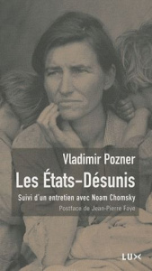 Les Etats-Désunis - Pozner Vladimir ; Faye Jean-Pierre ; Chomsky Noam