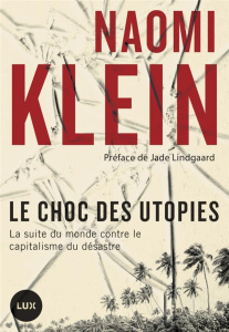 Le choc des utopies. Porto Rico contre le capitalistes du désastre - Klein Naomi ; Lindgaard Jade ; Besse Julien
