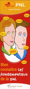 Bien connaître les fondamentaux de la PNL. Bien utiliser les outils de la PNL - Butteau Patrick