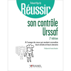 Réussir son contrôle Urssaf. 2e édition - Ngo Ky Thibault