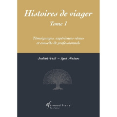 Histoires de viager . Tome 1, Témoignages, expériences vécues et conseils de professionnels - Veil Judith ; Natan Igal