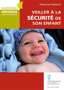 Veiller à la sécurité de son enfant - Ferland Francine