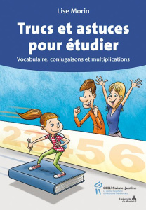 Trucs et astuces pour étudier. Vocabulaire, conjugaisons et multiplications - Morin Lise