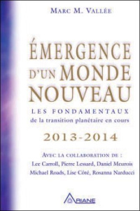 Emergence d'un monde nouveau. Les fondamentaux de la transition planétaire en cours : Le temps des C - Vallée Marc ; Vallée Martine