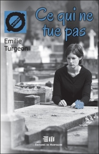 Ce qui ne tue pas - Turgeon Emilie