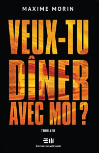 Veux-tu dîner avec moi ? - Morin Maxime