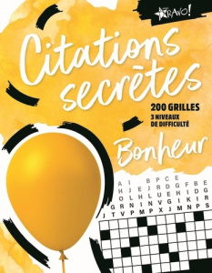 Citations secrètes Bonheur. 200 grilles, 3 niveaux de difficulté - Beaudoin Louis-Luc