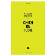 CHIEN DE FUSIL - MORIN ALEXIE