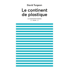 LE CONTINENT DE PLASTIQUE - TURGEON DAVID