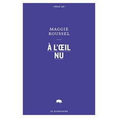 A L'OEIL NU - ROUSSEL MAGGIE