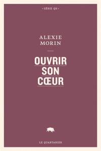 OUVRIR SON COEUR - MORIN ALEXIE