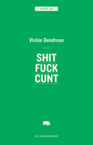 Shit fuck cunt - Gendreau Vickie