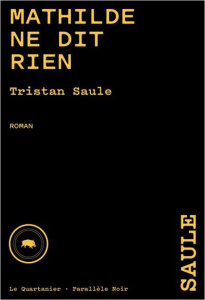 Chroniques de la place carrée Tome 1 : Mathilde ne dit rien - Saule Tristan