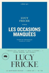 Les occasions manquées - Fricke Lucy ; Liber Isabelle