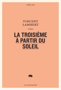 La troisième à partir du Soleil - Lambert Vincent