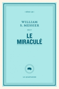 Le miraculé - Messier William S.