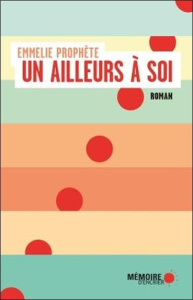 Un ailleurs à soi - Prophète Emmelie