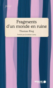 Fragments d'un monde en ruine - King Thomas ; Lamy Jonathan