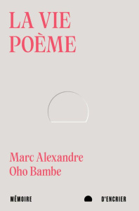 La vie poème - Oho Bambe Marc Alexandre