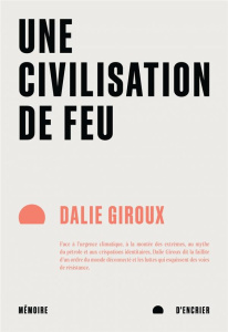 Une civilisation de feu - Giroux Dalie