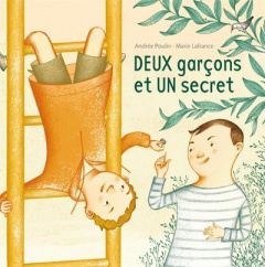 Deux garçons et un secret - Poulin Andrée ; Lafrance Marie